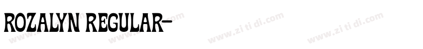 Rozalyn regular字体转换 Rozalyn regular字体转换